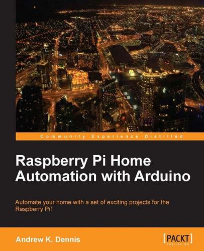 Raspberry-Pi-Home-Automation-with-Arduino-by-Andrew-K.-Dennis-E-Book
